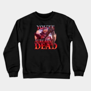 Revenant - You're Already Dead Crewneck Sweatshirt